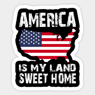 America Is My Land Sweet Home Sticker